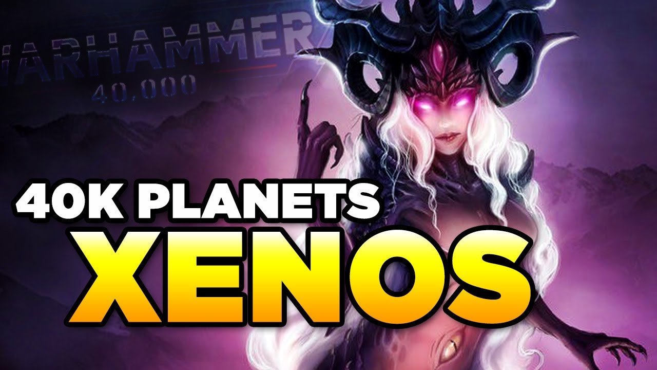 40K - PLANETS - XENOS | Daemons, Necron, Ynnari | WARHAMMER 40,000 Lore / History