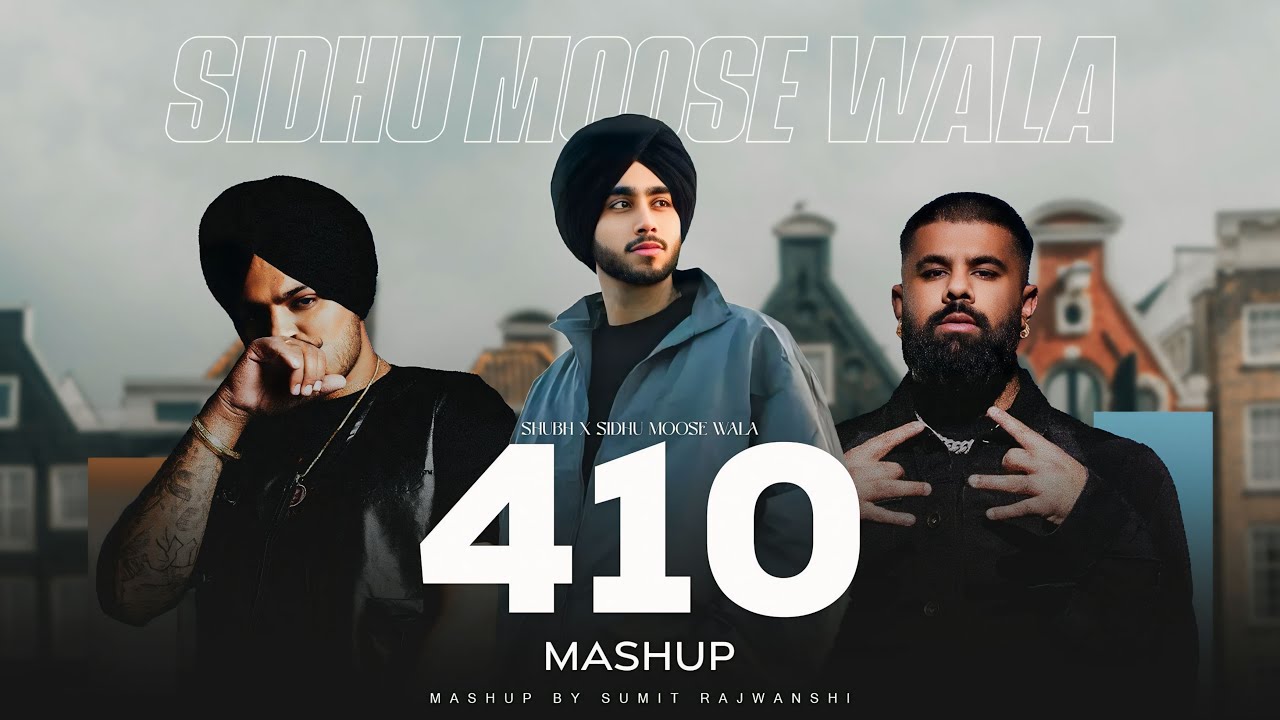 410 - Mashup | Sidhu Moose Wala X Shubh | 410 X Bandana | DJ Sumit Rajwanshi | Latest Punjabi 2024