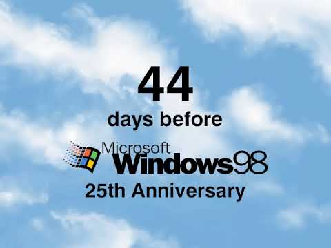 44 days before Windows 98 25th Anniversary