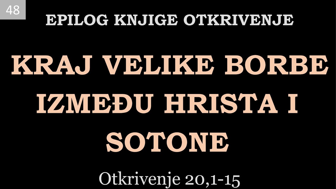 48 Kraj velike borbe između Hrista i Sotone. Epilog knjige Otkrivenje - Tumačenje Apokalipse