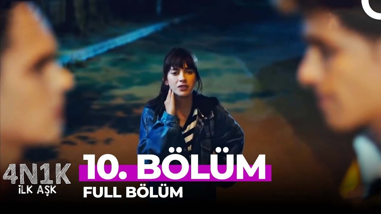 4N1K İlk Aşk 10. Bölüm