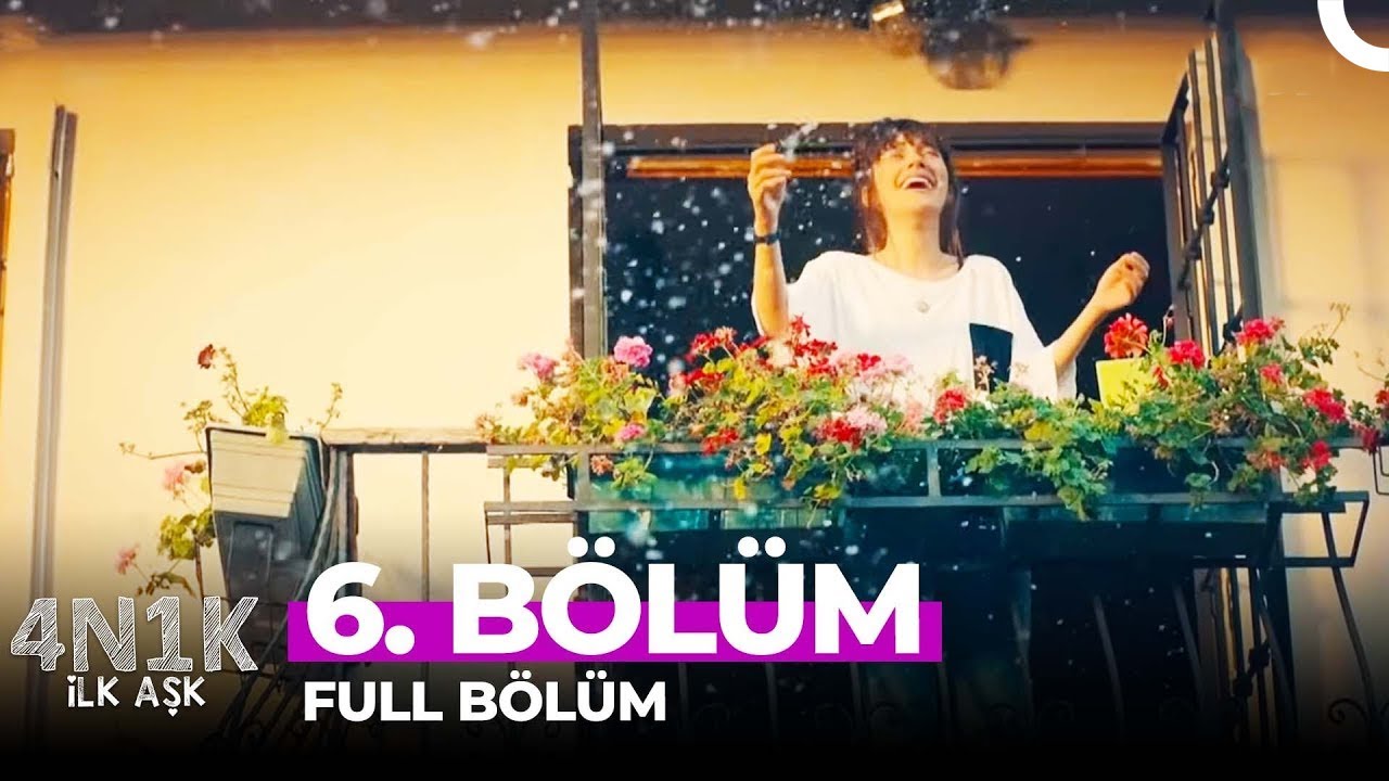 4N1K İlk Aşk 6. Bölüm