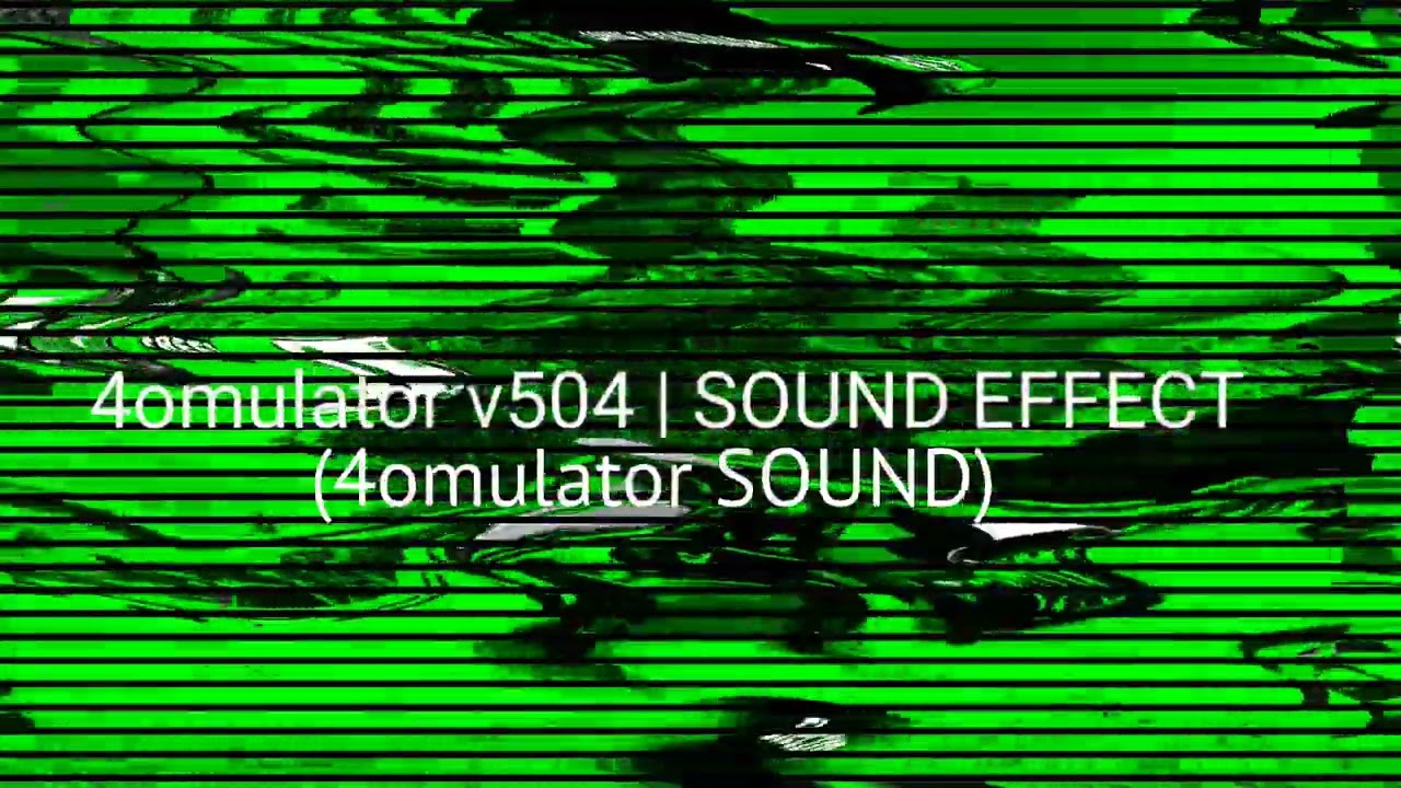 4omulator v504 | SOUND EFFECT (FIXED)