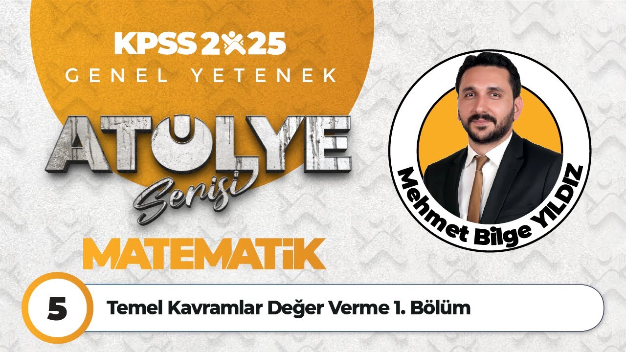 5 - Temel Kavramlar Değer Verme 1. Bölüm - Mehmet Bilge YILDIZ