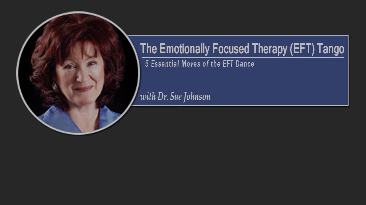 5 Essential Moves of the EFT Tango with Dr. Sue Johnson