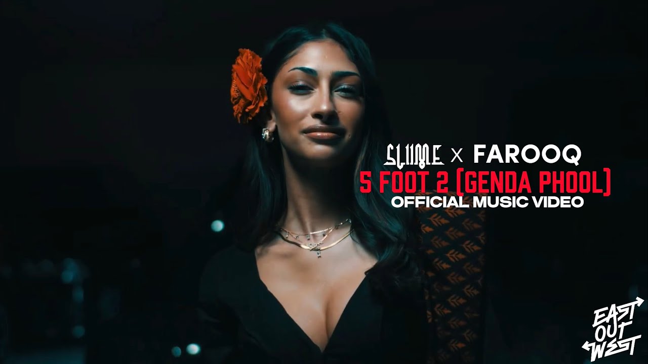 5 FOOT 2 | GENDA PHOOL | SLIIME X FAROOQ GOT AUDIO (Official Music Video) | East Out West Records