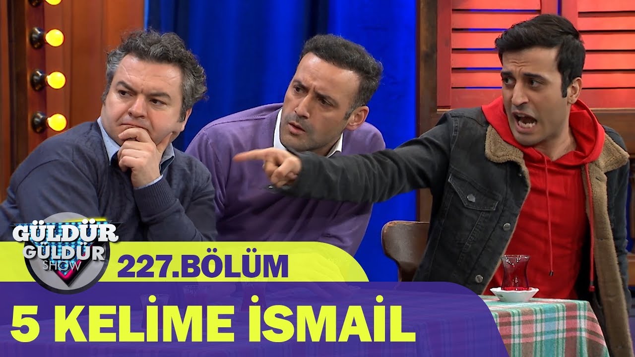 5 Kelime İsmail - Güldür Güldür Show 227.Bölüm