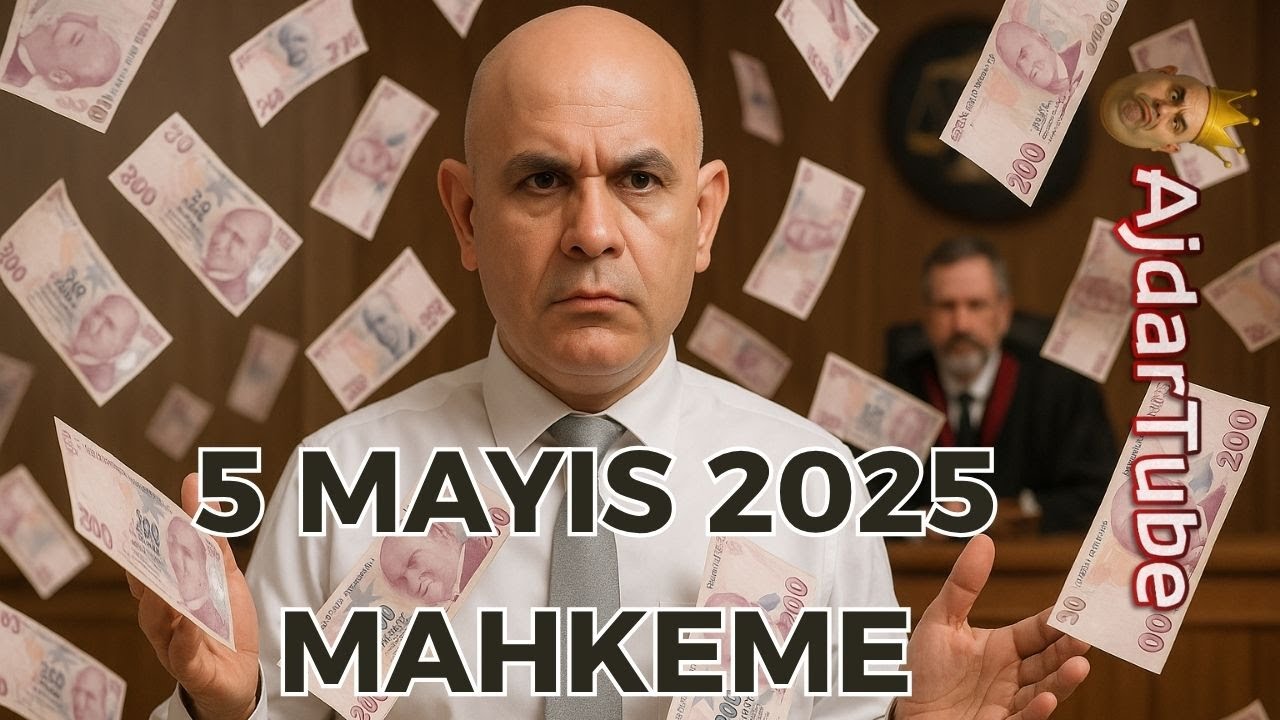 5 MAYIS 2025 - AJDAR MAHKEME - BIRI IDAM YEDI + STARIMIZ BAN YEDI [2/5]
