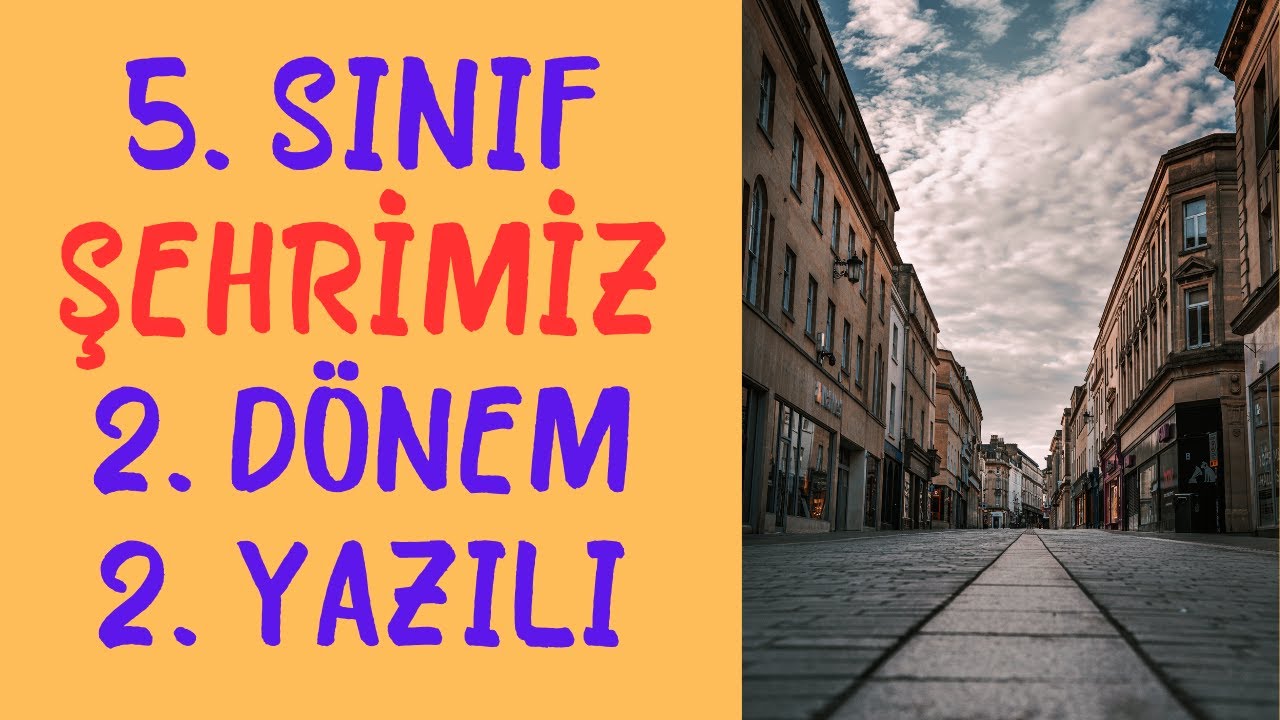 5. Sınıf  Şehrimiz  Dersi  2. Dönem 2. Yazılı
