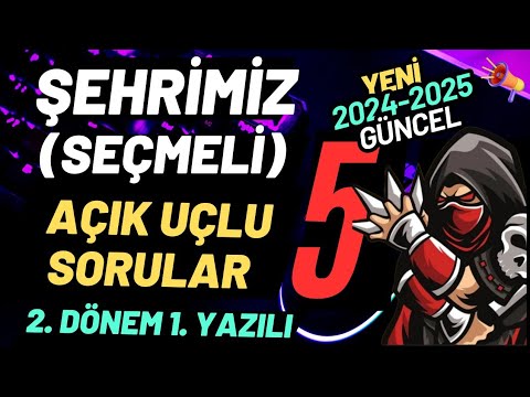 5. Sınıf Şehrimiz Dersi 2. Dönem 1. Yazılı AÇIK UÇLU Soruları ve Cevapları 2025 YENİ GÜNCEL