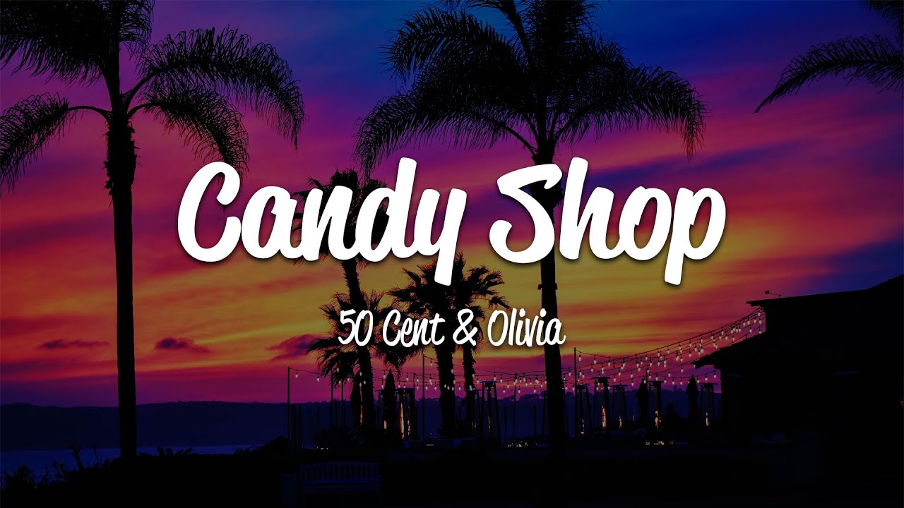 50 Cent - Candy Shop (Lyrics) ft. Olivia