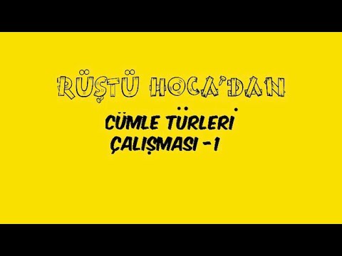 50) Cümle Türleri/ ÇALIŞMA - 1 ( RÜŞTÜ HOCA )