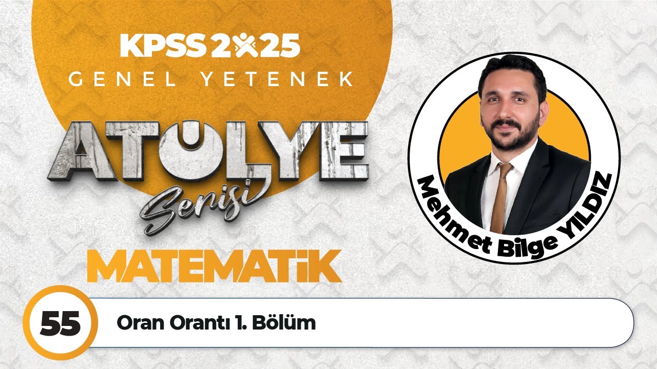 55 - Oran Orantı 1. Bölüm - Mehmet Bilge YILDIZ