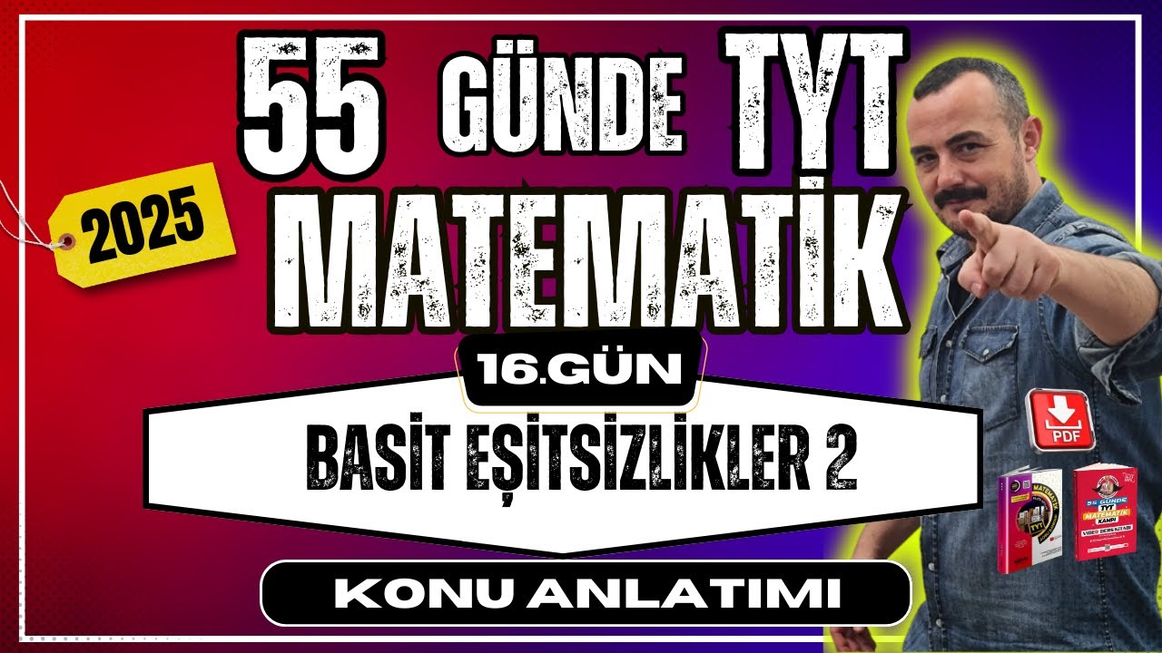 55 Günde TYT Matematik Kampı | 16. Gün | Basit Eşitsizlikler 2 | Konu Anlatımı 2025