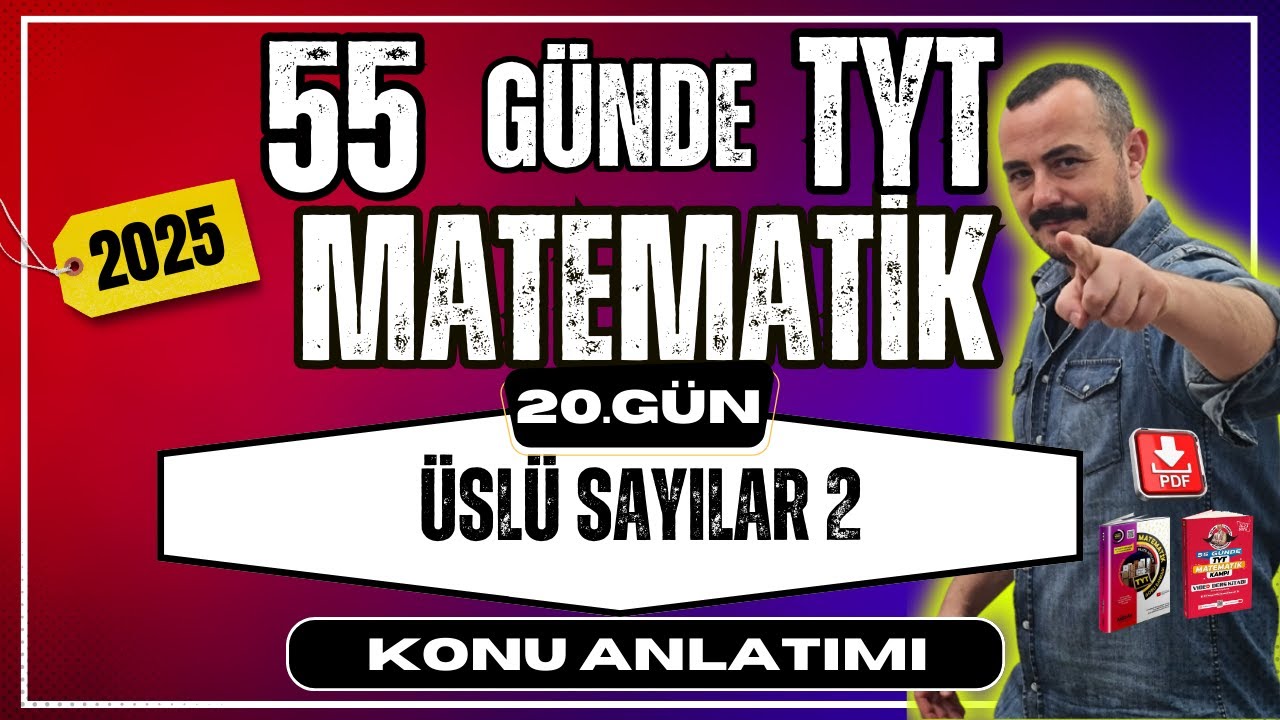 55 Günde TYT Matematik Kampı | 20. Gün | Üslü Sayılar 2 | Konu Anlatımı 2025