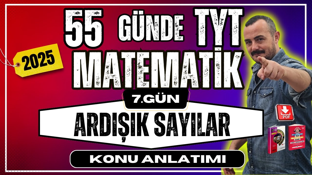 55 Günde TYT Matematik Kampı | 7. Gün | Ardışık Sayılar| Konu Anlatımı 2025