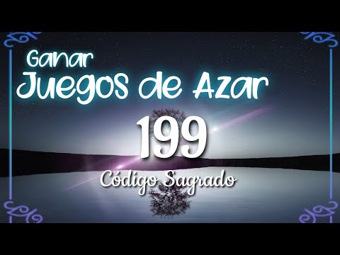 57-Código Sagrado 199 para tener suerte en los juegos de azar.