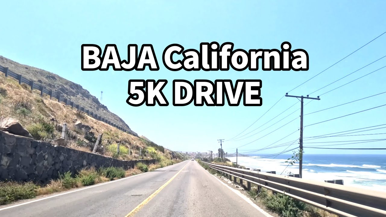 🚗5K Drive Tijuana to Ensenada, Baja California. Mexico