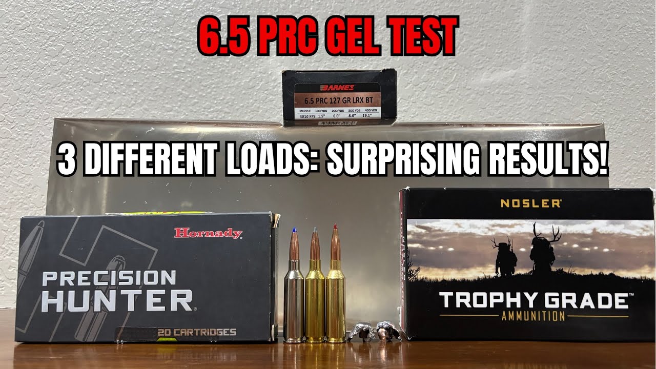 6 5 PRC Gel Test: Barnes, Hornady, & Nosler Loads Evaluated!