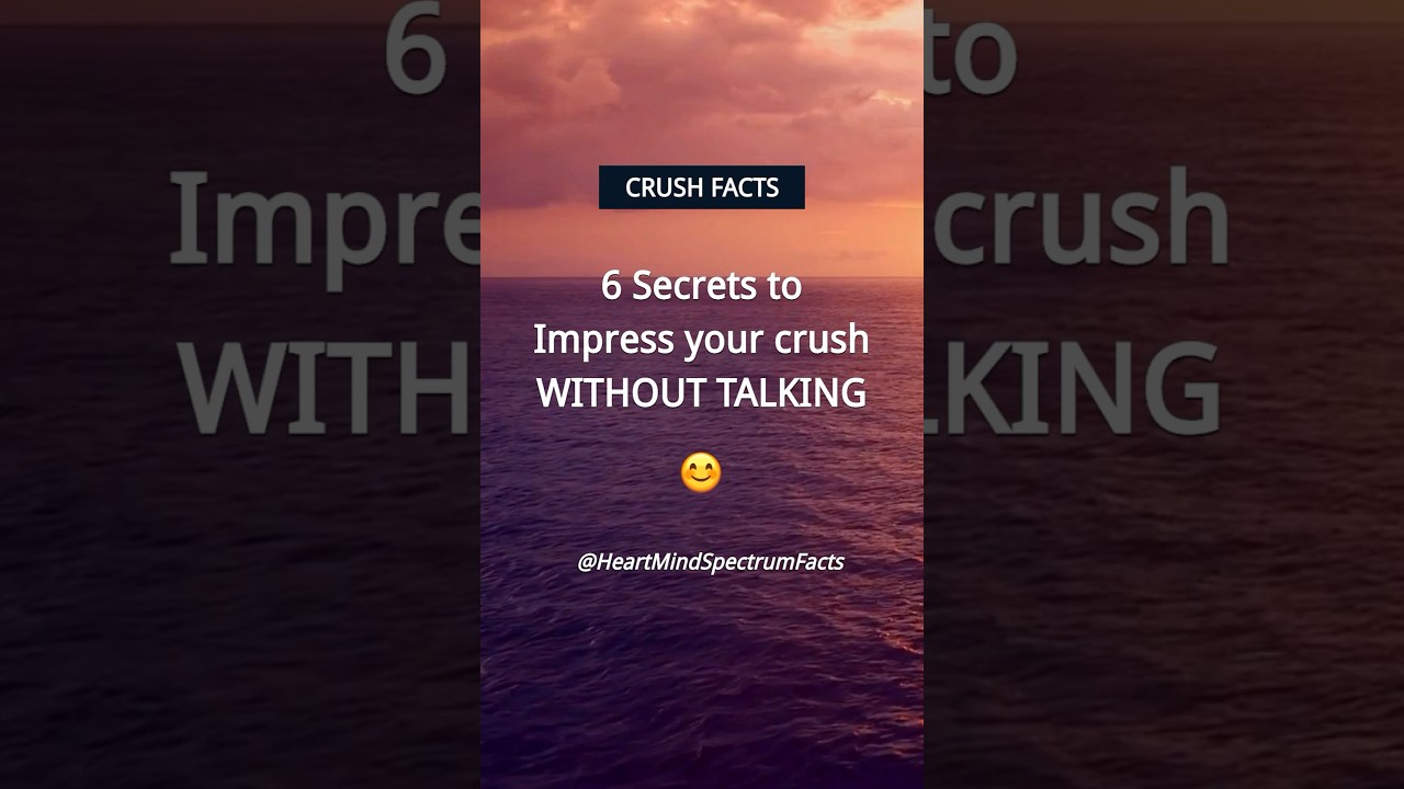 6 SECRETS to impress your crush without talking | Crush Facts #shorts