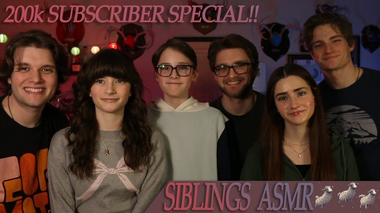 6 Siblings Do ASMR - (200k Subscriber Special)