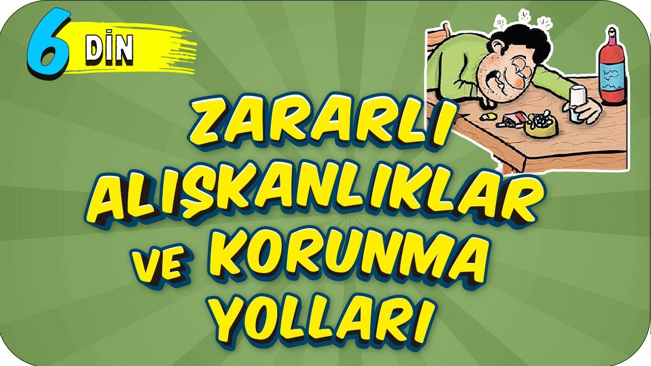 6. Sınıf Din: Zararlı Alışkanlıklar ve Korunma Yolları #2022