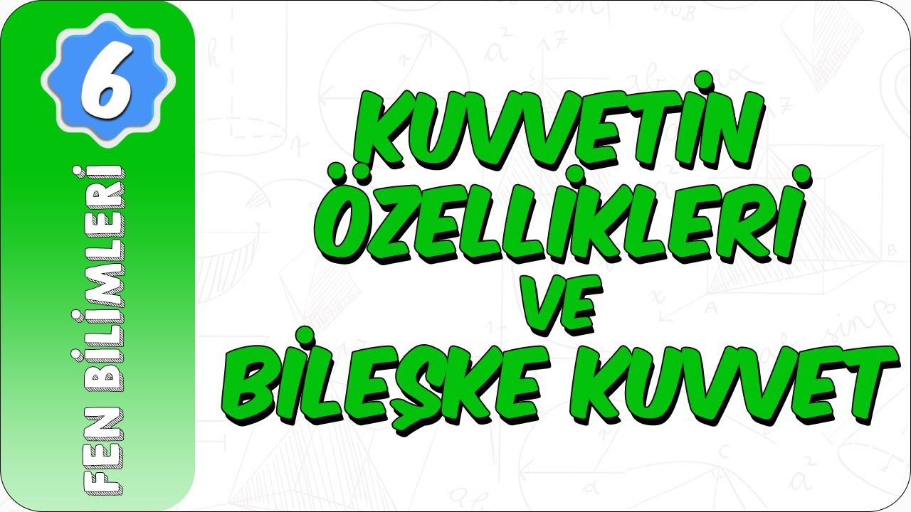6. Sınıf Fen Bilimleri | Kuvvetin Özellikleri ve Bileşke Kuvvet
