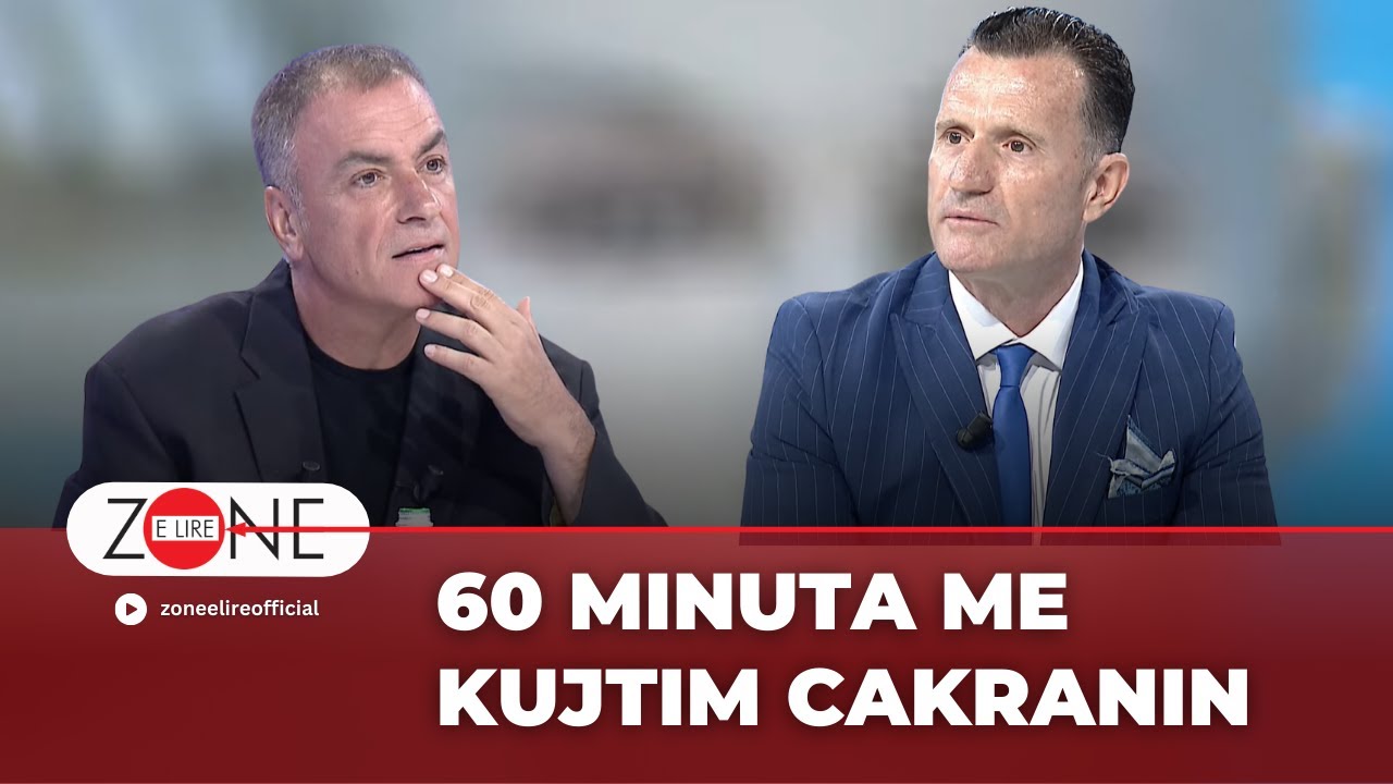 60 minuta me Kujtim Cakranin - Zone e Lire nga Arian Cani