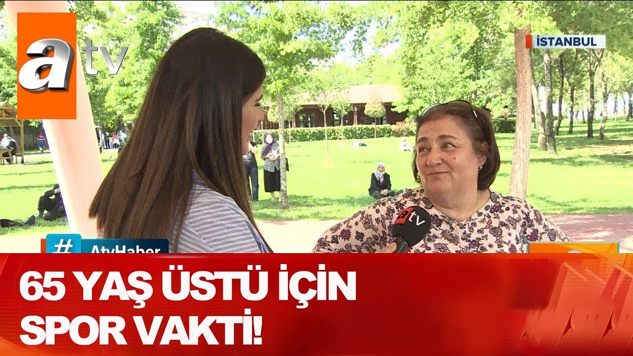 65 yaş üstü için spor vakti! - Atv Haber 31 Mayıs 2020
