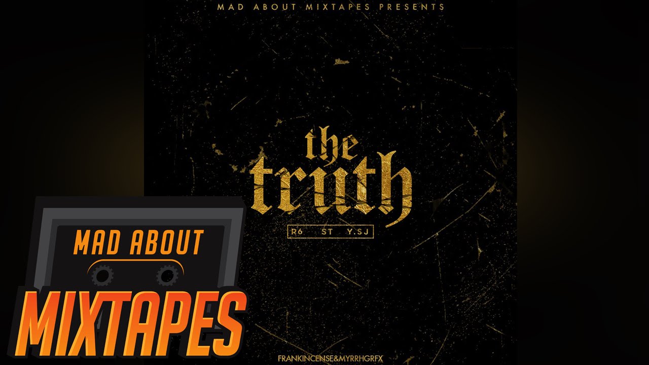 67 (R6, ST, Y.SJ) - THE TRUTH #MadExclusive | Mixtape Madness