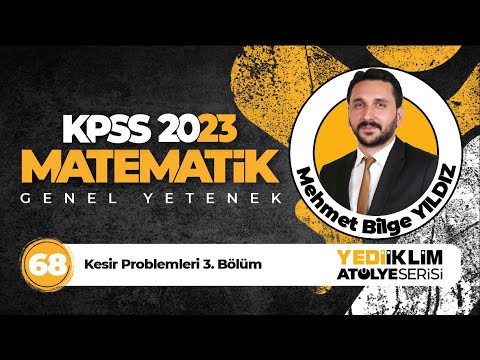 68 - Kesir Problemleri 3. Bölüm / 2022 KPSS Matematik ( Mehmet Bilge YILDIZ )