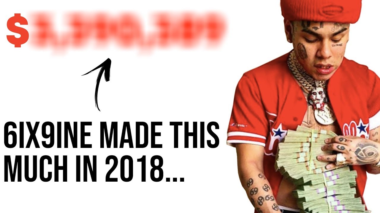 6IX9INE Made This Much In 2018...