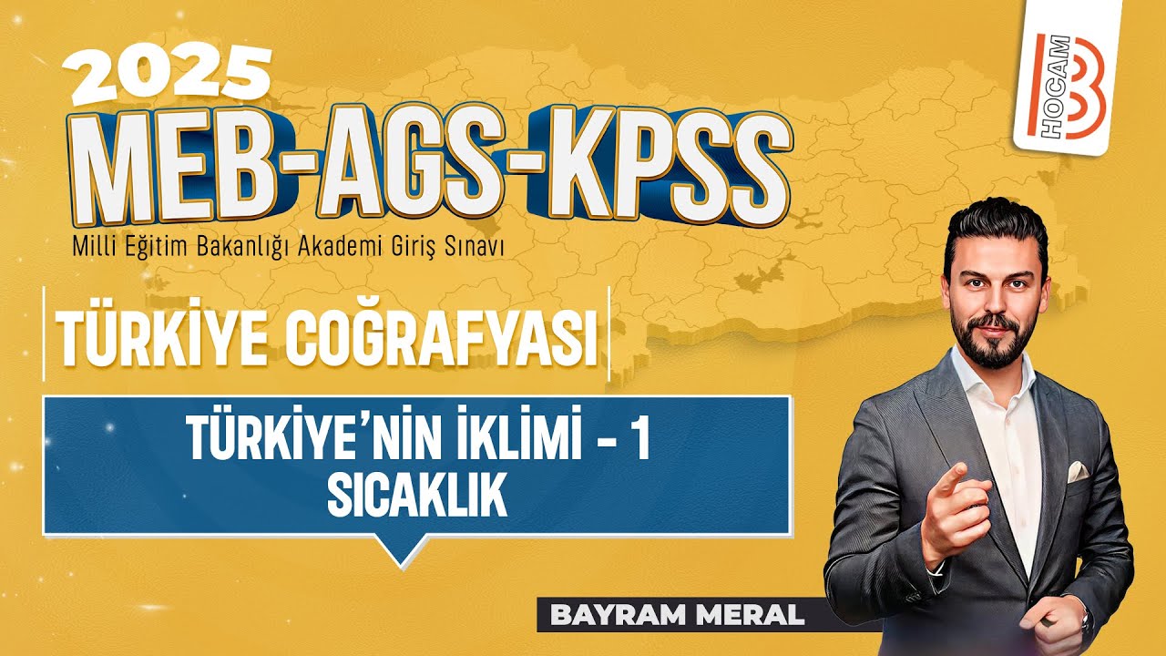 6)MEB - AGS - KPSS Coğrafya - Türkiye'nin İklimi 1 Sıcaklık - Bayram MERAL - 2025