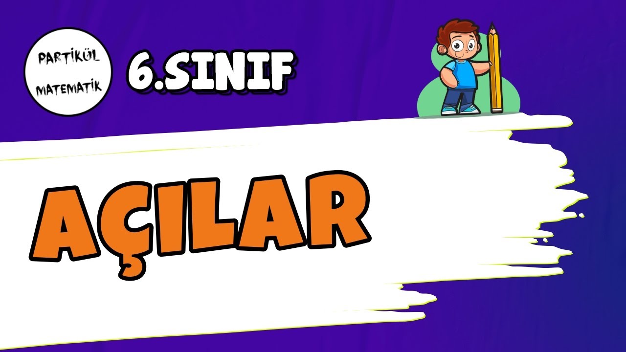 6.Sınıf Matematik | AÇILAR | 2025