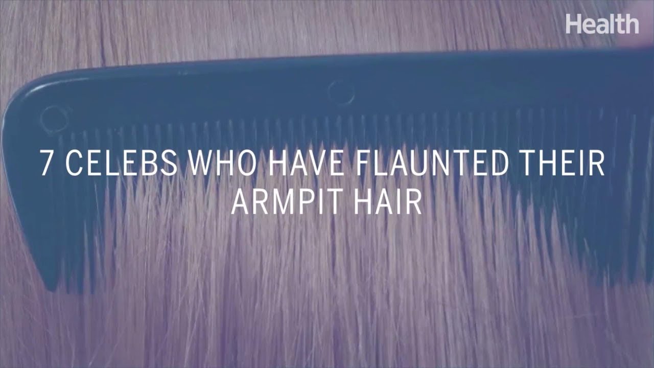 7 Celebs Who Have Flaunted Their Armpit Hair | Health