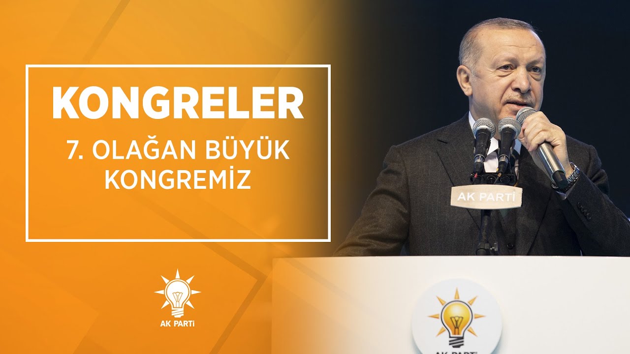 7. Olağan Büyük Kongremiz... #TürkiyeİçinGüvenVeİstikrar