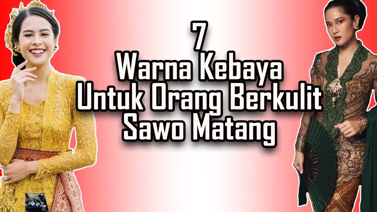 7 Warna Kebaya Untuk Kulit Sawo Matang | Memilih Warna Kebaya Sesuai Warna Kulit | Warna Kebaya
