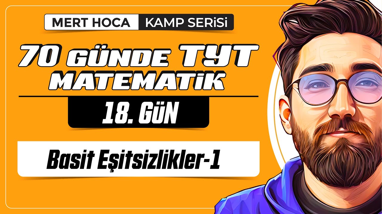 70 Günde TYT Matematik Kampı | 18.Gün | 1.Video | Basit Eşitsizlikler-1 | 2024 | #merthoca