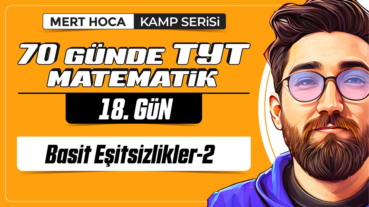 70 Günde TYT Matematik Kampı | 18.Gün | 2.Video | Basit Eşitsizlikler-2 | 2024 | #merthoca