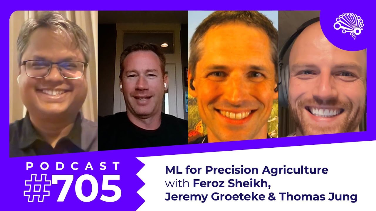 705: ML-Powered Precision Agriculture — with Feroz Sheikh, Jeremy Groeteke, and Thomas Jung