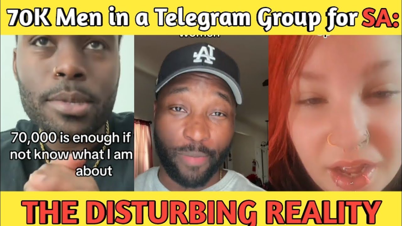 70K MEN IN A TELEGRAM GROUP For SA: THE DISTURBING REALITY