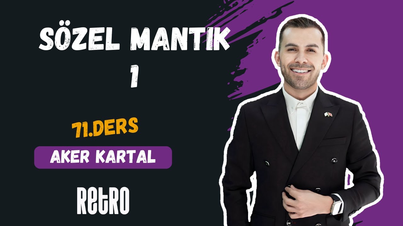 71) Sözel Mantık - 1 | Aker KARTAL - 2025