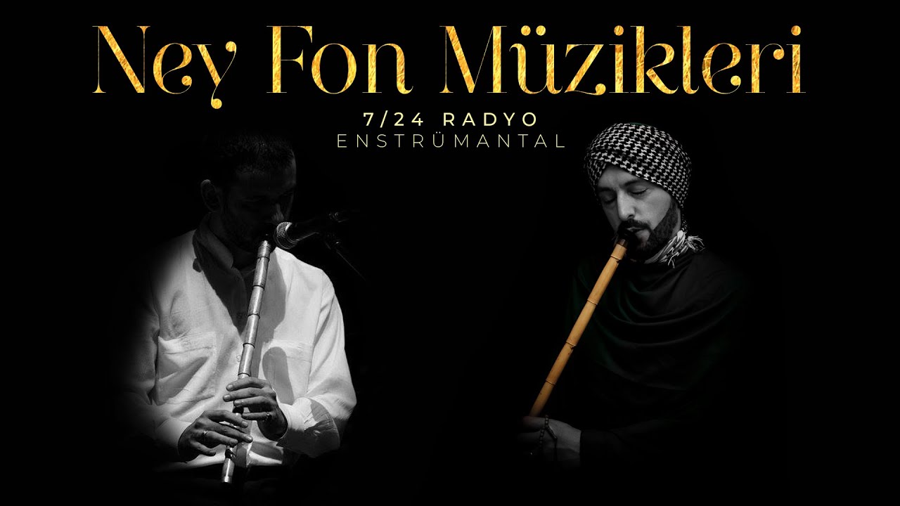 (7/24) Ney Radyo ♫ Enstrümantal Ney Fon Müzikleri