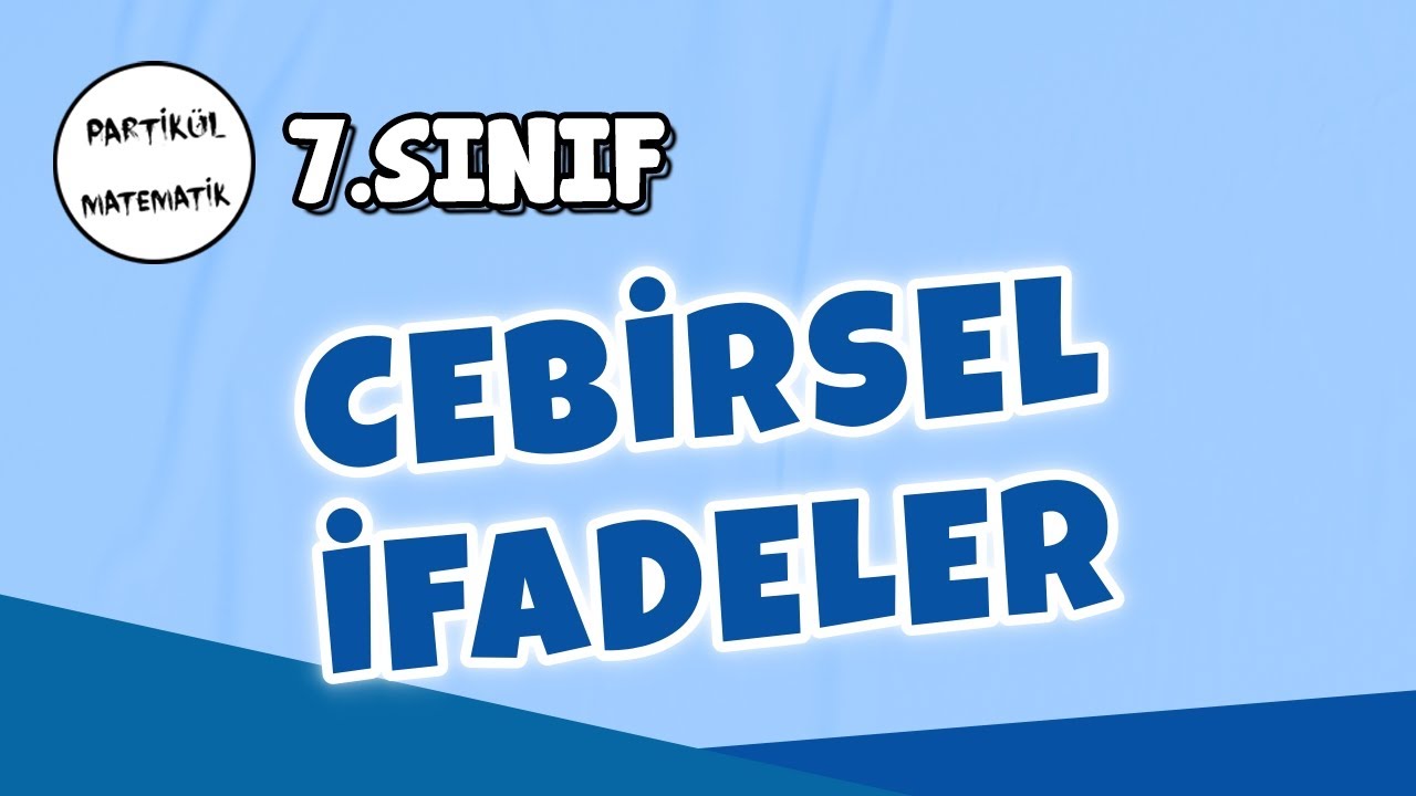 7.Sınıf Matematik | Cebirsel İfadeler | 2025