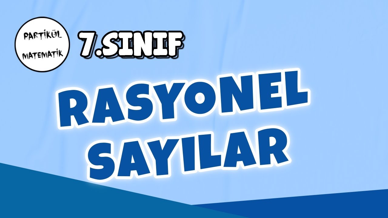 7.Sınıf Matematik | Rasyonel Sayılar | 2025