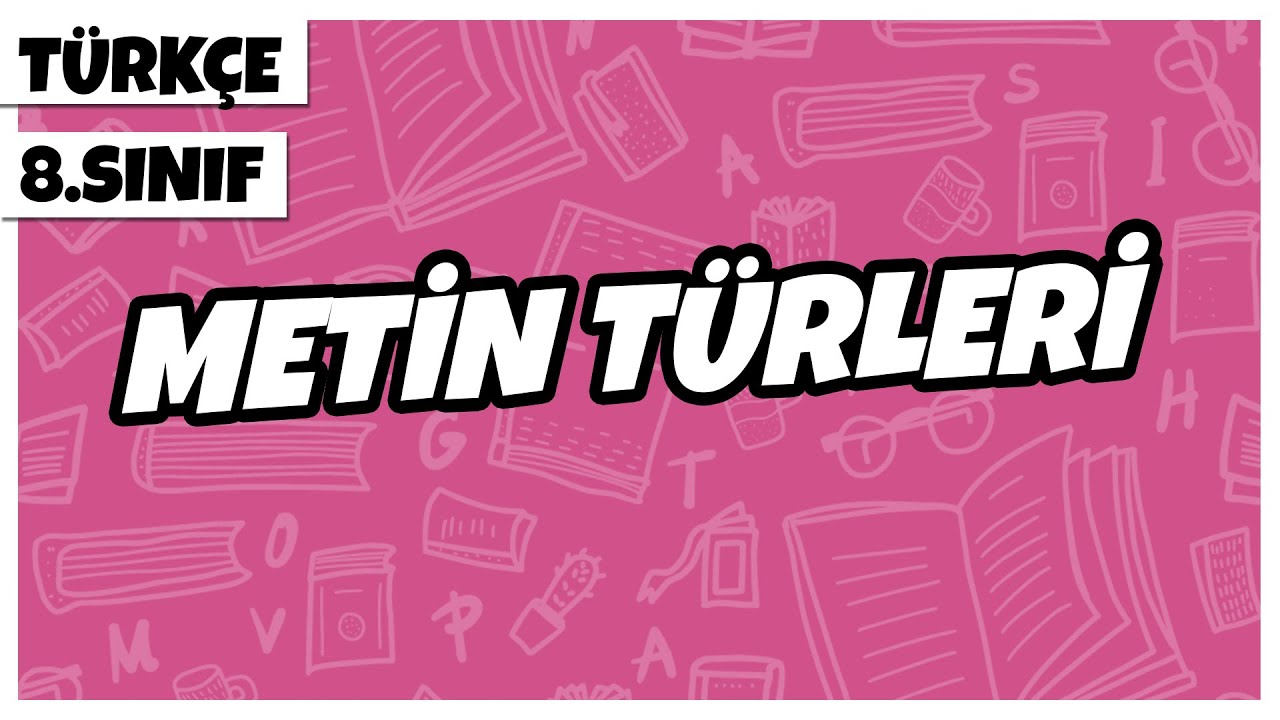 8. Sınıf Türkçe - Metin Türleri | 2022