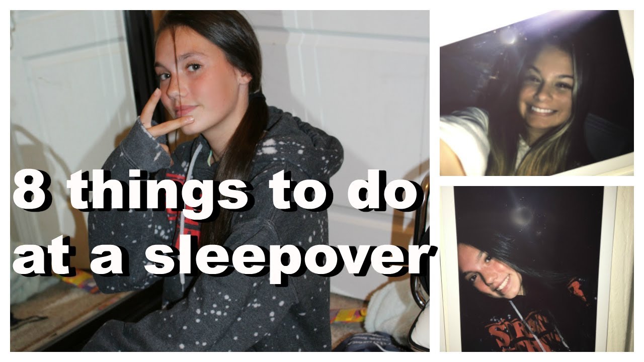 8 THINGS TO DO AT A SLEEPOVER| Alexa Lynn