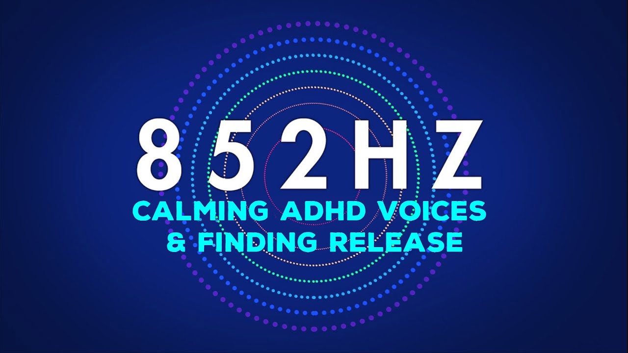 852 Hz Frequency Variation | Calming ADHD Voices & Finding Release