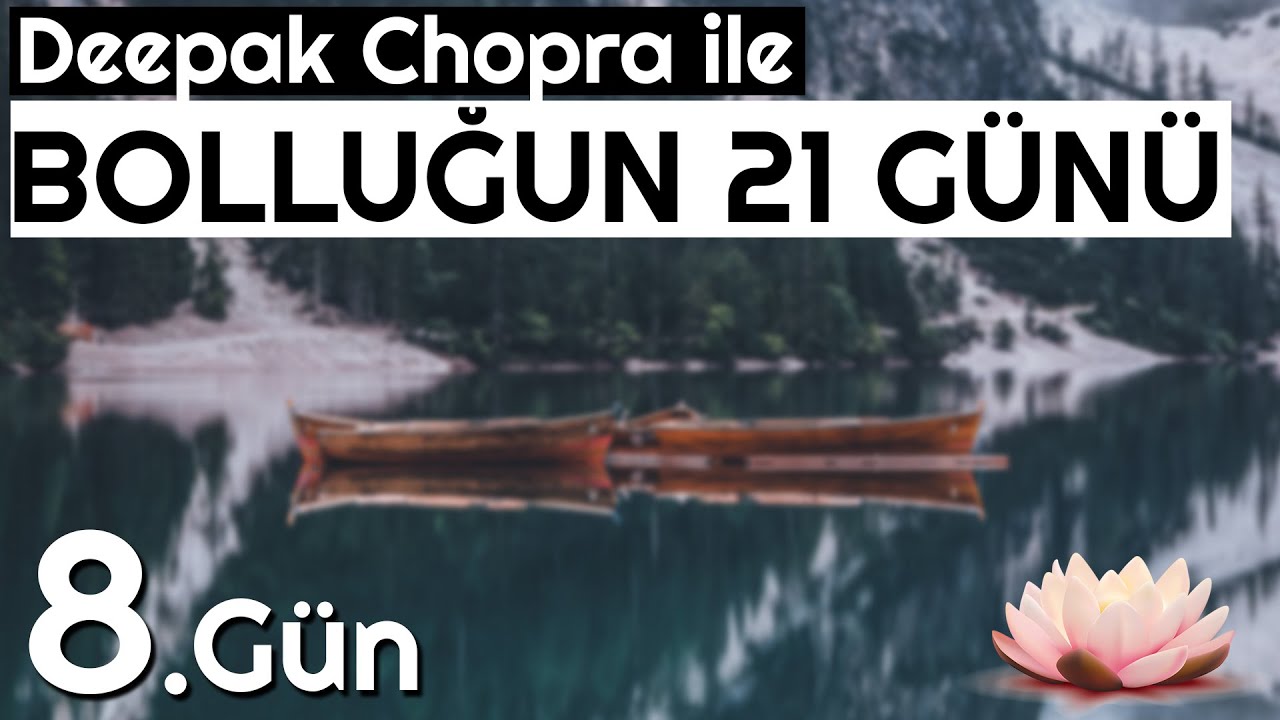 8.GÜN | Deepak Chopra Bolluğun 21 Günü Meditasyonu