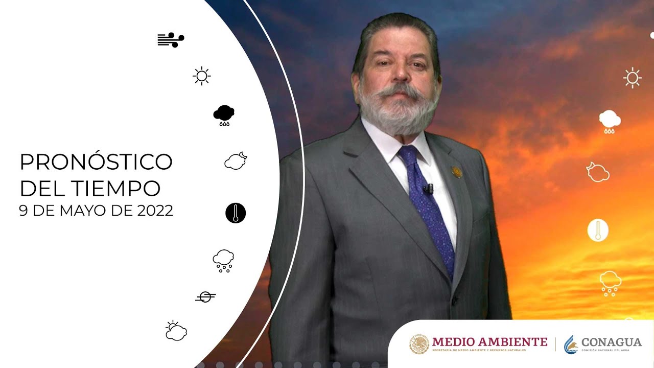 9 de mayo de 2022 #Pronóstico del Tiempo 18h